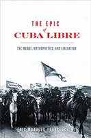 Epopeja Cuba Libre: Mamb, mitopoetyka i wyzwolenie - The Epic of Cuba Libre: The Mamb, Mythopoetics, and Liberation