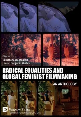 Radykalne równouprawnienie i globalna feministyczna twórczość filmowa: Antologia - Radical Equalities and Global Feminist Filmmaking: An Anthology