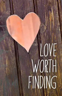 Miłość warta odnalezienia (pakiet 25 sztuk) - Love Worth Finding (Pack of 25)