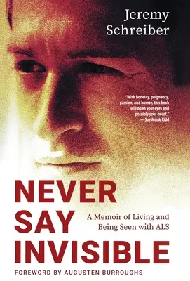 Never Say Invisible: Pamiętnik życia i bycia widzianym z ALS - Never Say Invisible: A Memoir of Living and Being Seen with ALS