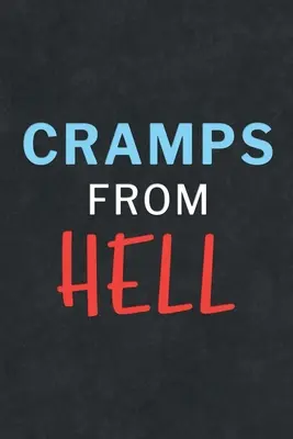 Cramps From Hell: Health Log Book, Yearly Period Tracker, Cycle Tracker, Doctor Visit Log, Physical Health Record, Healthcare, Mental He