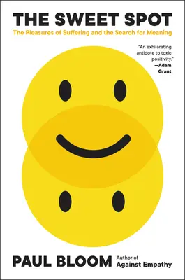 The Sweet Spot: Przyjemności cierpienia i poszukiwanie sensu - The Sweet Spot: The Pleasures of Suffering and the Search for Meaning