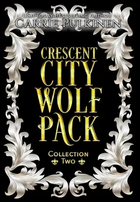 Crescent City Wolf Pack Collection Two: Książki 4 - 6 - Crescent City Wolf Pack Collection Two: Books 4 - 6