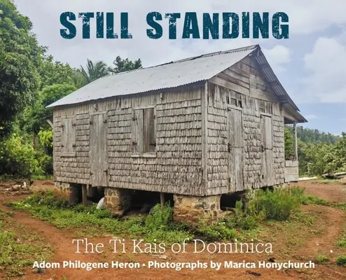 Wciąż stoję: Ti Kais z Dominiki - Still Standing: The Ti Kais of Dominica