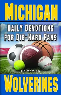 Codzienne nabożeństwa dla zagorzałych fanów Michigan Wolverines: - - Daily Devotions for Die-Hard Fans Michigan Wolverines: -