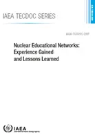 Jądrowe sieci edukacyjne: Zdobyte doświadczenie i wyciągnięte wnioski Iaea-Tecdov-2007 - Nuclear Educational Networks: Experience Gained and Lessons Learned Iaea-Tecdov-2007