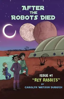 Po śmierci robotów, wydanie nr 1: Króliki Rey - After The Robots Died, Issue #1: Rey Rabbits