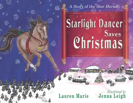 Starlight Dancer Saves Christmas: Opowieść o gwiezdnych koniach - Starlight Dancer Saves Christmas: A Story of the Star Horses