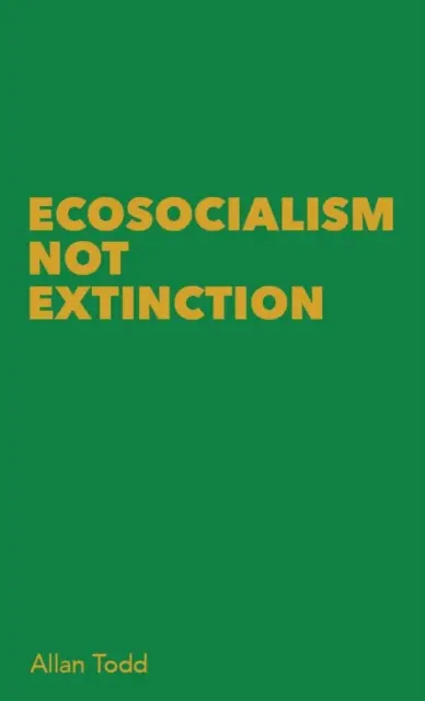 Ekosocjalizm a nie wymieranie - Ecosocialism Not Extinction