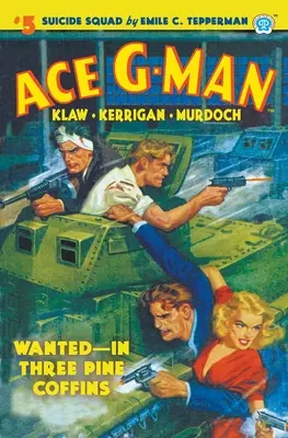 Ace G-Man #5: Poszukiwani w trzech sosnowych trumnach - Ace G-Man #5: Wanted-In Three Pine Coffins