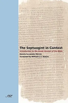 Septuaginta w kontekście: Wprowadzenie do greckiej wersji Biblii - The Septuagint in Context: Introduction to the Greek Version of the Bible