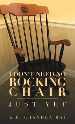 Nie potrzebuję bujanego fotela: Jeszcze tylko - I Don't Need No Rocking Chair: Just Yet