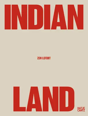 Zen Lefort: Ziemia Indian - Zen Lefort: Indian Land