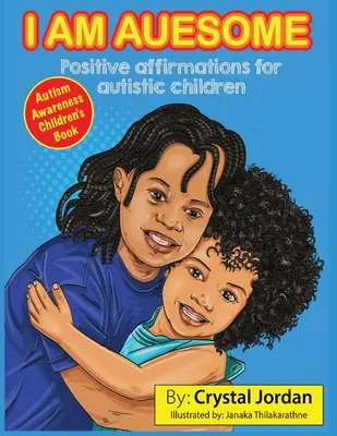 Jestem Auesome Pozytywne afirmacje dla dzieci z autyzmem: Książka świadomości autyzmu - I Am Auesome Positive Affirmations for Autistic Children: Autism Awareness Book