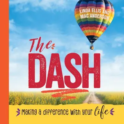 The Dash: Zmieniaj swoje życie na lepsze - The Dash: Making a Difference with Your Life