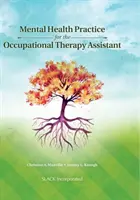 Praktyka zdrowia psychicznego dla asystenta terapii zajęciowej - Mental Health Practice for the Occupational Therapy Assistant