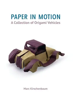 Papier w ruchu: Kolekcja pojazdów origami - Paper in Motion: A Collection of Origami Vehicles