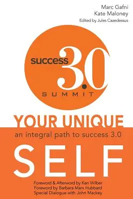 Twoje wyjątkowe ja: Integralna ścieżka do sukcesu 3.0 - Your Unique Self: An Integral Path to Success 3.0