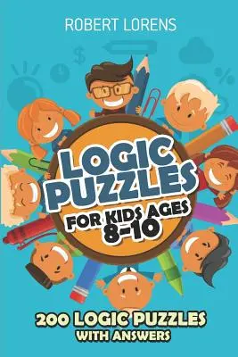 Zagadki logiczne dla dzieci w wieku 8-10 lat: Zagadki ze strzałkami - 200 zagadek logicznych z odpowiedziami - Logic Puzzles For Kids Ages 8 - 10: Arrows Puzzles - 200 Logic Puzzles with Answers