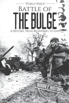 Bitwa o wybrzuszenie - II wojna światowa: Historia od początku do końca - Battle of the Bulge - World War II: A History From Beginning to End