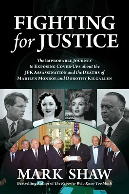 Walka o sprawiedliwość: The Improbable Journey to Exposing Cover-Ups about the JFK Assassination and the Deaths of Marilyn Monroe and Dorothy„ (”Walka o sprawiedliwość. - Fighting for Justice: The Improbable Journey to Exposing Cover-Ups about the JFK Assassination and the Deaths of Marilyn Monroe and Dorothy