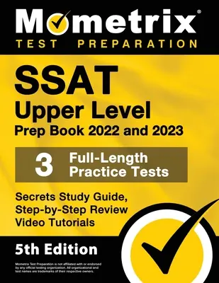 SSAT Upper Level Prep Book 2022 i 2023 - 3 pełnowymiarowe testy praktyczne, tajny przewodnik do nauki, samouczki wideo krok po kroku: [5th Edition] - SSAT Upper Level Prep Book 2022 and 2023 - 3 Full-Length Practice Tests, Secrets Study Guide, Step-by-Step Review Video Tutorials: [5th Edition]