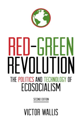 Czerwono-zielona rewolucja: Polityka i technologia ekosocjalizmu - Red-Green Revolution: The Politics and Technology of Ecosocialism