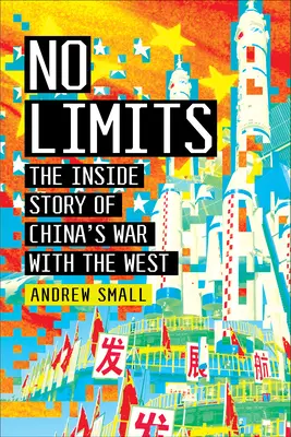 No Limits: Wewnętrzna historia wojny Chin z Zachodem - No Limits: The Inside Story of China's War with the West