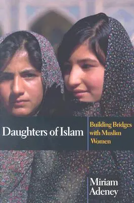 Córki islamu: Budowanie mostów z muzułmańskimi kobietami - Daughters of Islam: Building Bridges with Muslim Women