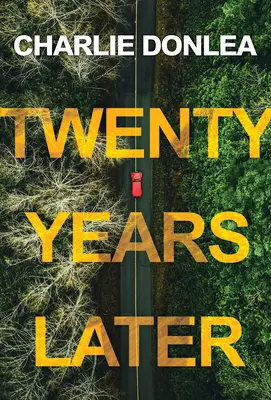 Dwadzieścia lat później: Nowy, porywający thriller - Twenty Years Later: A Riveting New Thriller