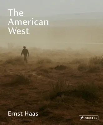 Ernst Haas: Amerykański Zachód - Ernst Haas: The American West