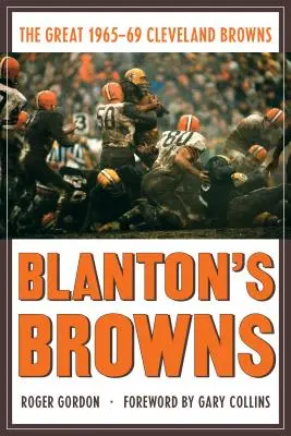 Blanton's Browns: Wielcy Cleveland Browns 1965-69 - Blanton's Browns: The Great 1965-69 Cleveland Browns