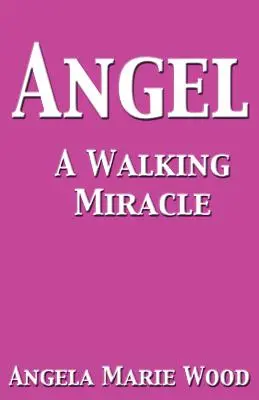 Anioł chodzącym cudem - Angel a Walking Miracle