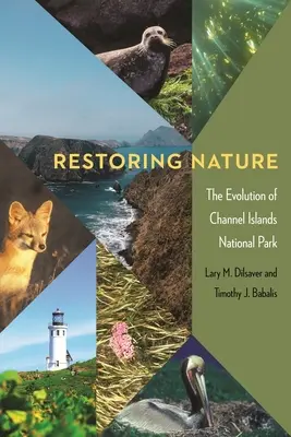 Przywracanie natury: Ewolucja Parku Narodowego Wysp Normandzkich - Restoring Nature: The Evolution of Channel Islands National Park