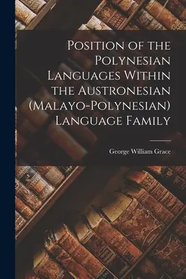 Pozycja języków polinezyjskich w rodzinie języków austronezyjskich (malajsko-polinezyjskich) - Position of the Polynesian Languages Within the Austronesian (Malayo-Polynesian) Language Family