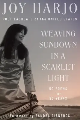 Tkanie zachodu słońca w szkarłatnym świetle: Pięćdziesiąt wierszy na pięćdziesiąt lat - Weaving Sundown in a Scarlet Light: Fifty Poems for Fifty Years