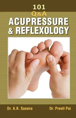 101 pytań na temat akupresury i refleksologii - 101 Questions On Acupressure And Reflexology