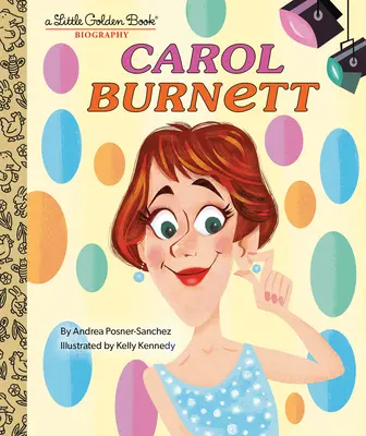 Carol Burnett: Mała biografia w złotej księdze - Carol Burnett: A Little Golden Book Biography