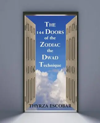 144 drzwi zodiaku: Technika Dwad - The 144 Doors of the Zodiac: The Dwad Technique