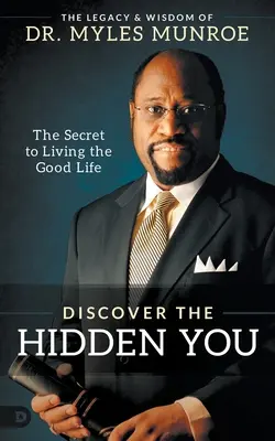 Discover the Hidden You: Sekret dobrego życia - Discover the Hidden You: The Secret to Living the Good Life