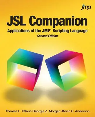 JSL Companion: Zastosowania języka skryptowego JMP, wydanie drugie - JSL Companion: Applications of the JMP Scripting Language, Second Edition