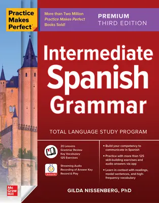 Practice Makes Perfect: Średnio zaawansowana gramatyka hiszpańska, wydanie premium trzecie - Practice Makes Perfect: Intermediate Spanish Grammar, Premium Third Edition