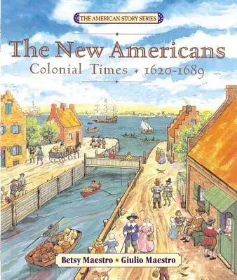 Nowi Amerykanie: Czasy kolonialne: 1620-1689 - The New Americans: Colonial Times: 1620-1689