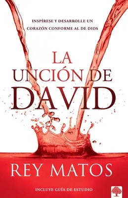 La Uncin de David: Insprese Y Desarrolle Un Corazn Conforme Al de Dios