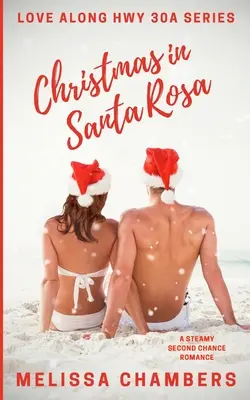 Boże Narodzenie w Santa Rosa: Porywający romans drugiej szansy - Christmas in Santa Rosa: A Steamy Second Chance Romance