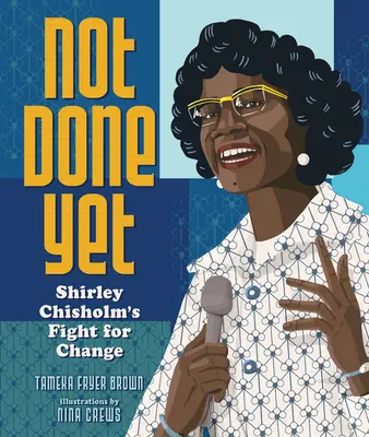 Jeszcze nie koniec: Walka Shirley Chisholm o zmiany - Not Done Yet: Shirley Chisholm's Fight for Change