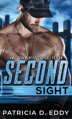 Second Sight: Romantyczny suspens z dala od klawiatury, niezależny - Second Sight: An Away From Keyboard Romantic Suspense Standalone