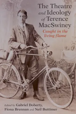 Sztuka i ideologia Terence'a Macswineya: złapany w żywy płomień - The Art and Ideology of Terence Macswiney: Caught in the Living Flame