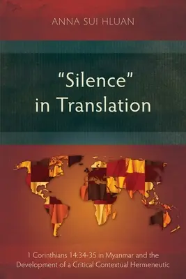 Cisza w tłumaczeniu: 1 List do Koryntian 14:34-35 w Birmie i rozwój krytycznej hermeneutyki kontekstualnej - Silence in Translation: 1 Corinthians 14:34-35 in Myanmar and the Development of a Critical Contextual Hermeneutic