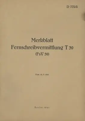 D 775/5 Ulotka Telex Switching T 39 (FsV 39): 1941 - nowe wydanie 2022 - D 775/5 Merkblatt Fernschreibvermittlung T 39 (FsV 39): 1941 - Neuauflage 2022